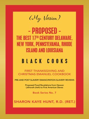 cover image of (My Version)--  Proposed--the Best 17Th Century Delaware, New York, Pennsylvania, Rhode Island and Louisiana Black Cooks
